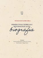 PERSPECTIVAS TEÓRICAS E METODOLÓGICAS DA BIOGRAFIA